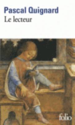 Pascal Quignard - Le lecteur, Häftad