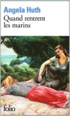 Angela Huth - Quand rentrent les marins, Häftad