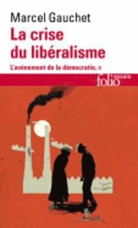 bokomslag La crise du liberalisme 1880-1914