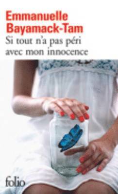 Emmanuelle Bayamack-Tam - Si tout n'a pas peri avec mon innocence, Häftad