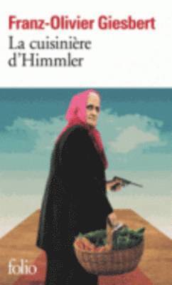 Franz-Olivier Giesbert - La cuisiniere d'Himmler, Häftad