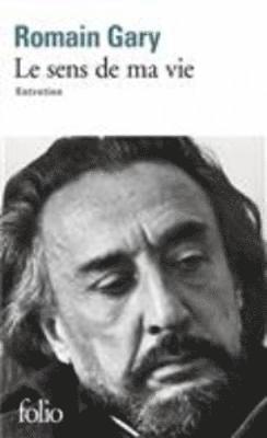 Romain Gary - Le sens de ma vie, Häftad