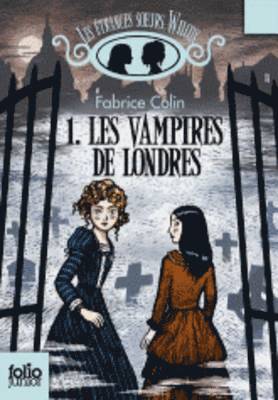 Les etranges soeurs Wilcox 1/Les vampires de Londres
