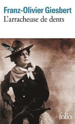 Franz-Olivier Giesbert - L'arracheuse de dents, Häftad