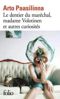 Le dentier du marechal, madame Volotinen et autres curiositex
