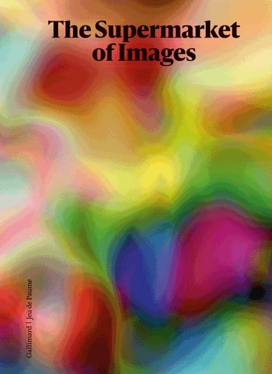 Peter Szendy, Emmanuel Alloa, Marta Ponsa - Supermarket of Images, Inbunden