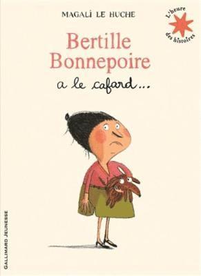 Magali Le Huche - Bertille Bonnepoire a le cafard..., Häftad