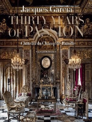 Jacques Garcia, Alain Stella - Jacques Garcia: Thirty Years of Passion, Inbunden