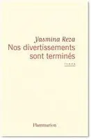 Yasmina Reza - Nos divertissements sont terminés, Häftad. Tillgänglighet: Lägg i varukorg