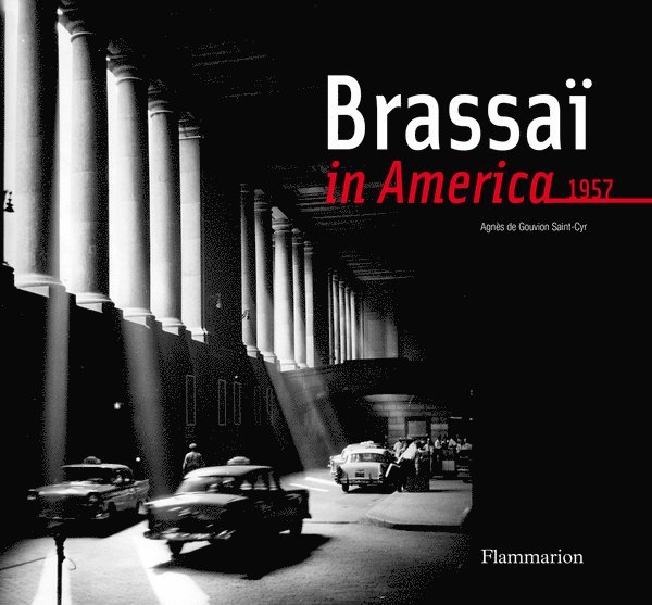 Brassaï in America, 1957