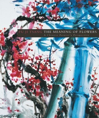 Fu Ji Tsang - The Meaning of Flowers, Inbunden