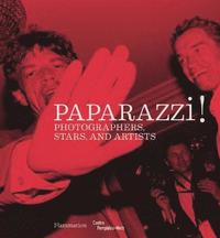bokomslag Paparazzi!: Photographers, Stars, Artists