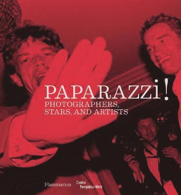 bokomslag Paparazzi!: Photographers, Stars, Artists