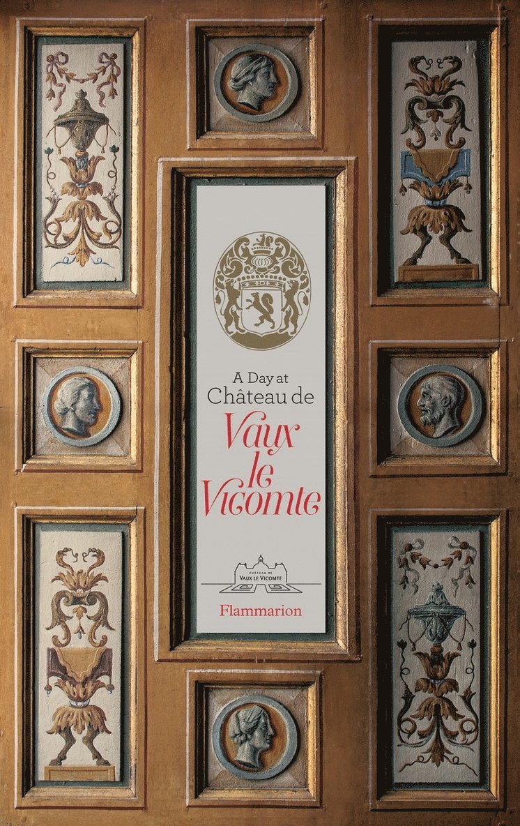 Alexandre de Vogüé, Jean-Charles de Vogüé, Ascanio de Vogüé, Alexandre de Vogue, Jean-Charles de Vogue, Ascanio de Vogue - Day at Château de Vaux le Vicomte, Inbunden