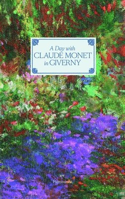 A Day with Claude Monet in Giverny 1