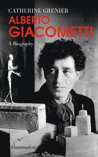 bokomslag Alberto Giacometti: A Biography