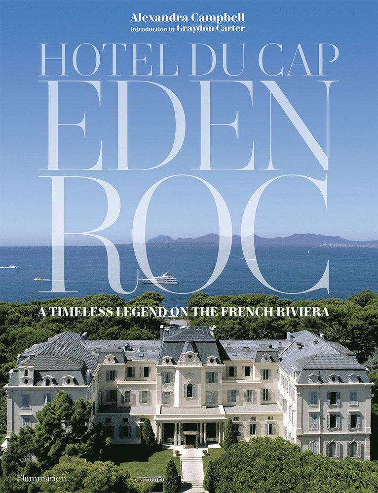 Alexandra Campbell - Hotel du Cap-Eden-Roc, Inbunden