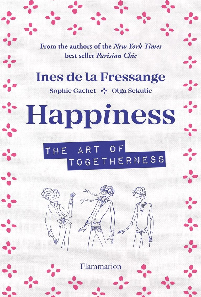 Ines de la Fressange, Sophie Gatchet, Olga Sekulic, Sophie Gachet - Happiness, Inbunden