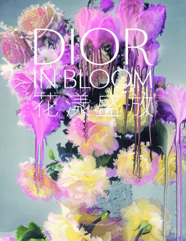 Jérôme Hanover, Alain Stella, Naomi Sachs, Justine Picardie - Dior in Bloom (Chinese Edition), Inbunden