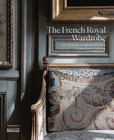 Jérôme Hanover, Gabriel Bauret - French Royal Wardrobe, Inbunden