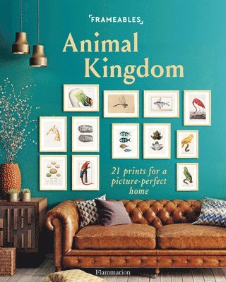 Frameables: Animal Kingdom: 21 Prints for a Picture-Perfect Home 1