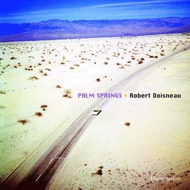 bokomslag Robert Doisneau: Palm Springs 1960