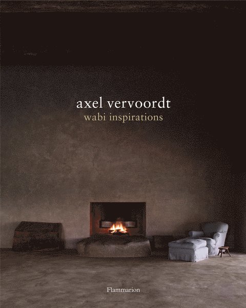 Axel Vervoordt: Wabi Inspirations