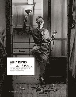 bokomslag Willy Ronis by Willy Ronis: The Master Photographer's Unpublished Albums