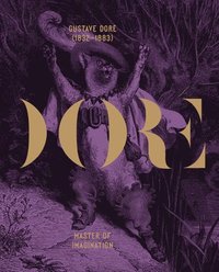 bokomslag Gustav Dore 1832-1883: Master of Imagination