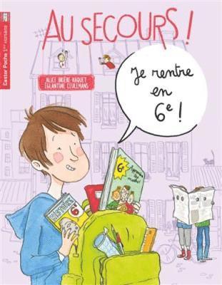 Alice Briere-Haquet - Au secours! Je rentre en sixieme!, Häftad