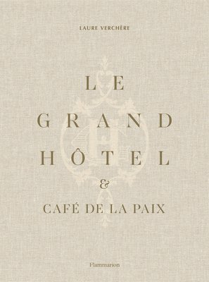 bokomslag Le Grand Hôtel & Café de la Paix