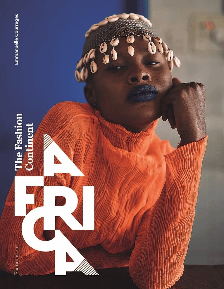 Emmanuelle Courreges - Africa: The Fashion Continent, Inbunden