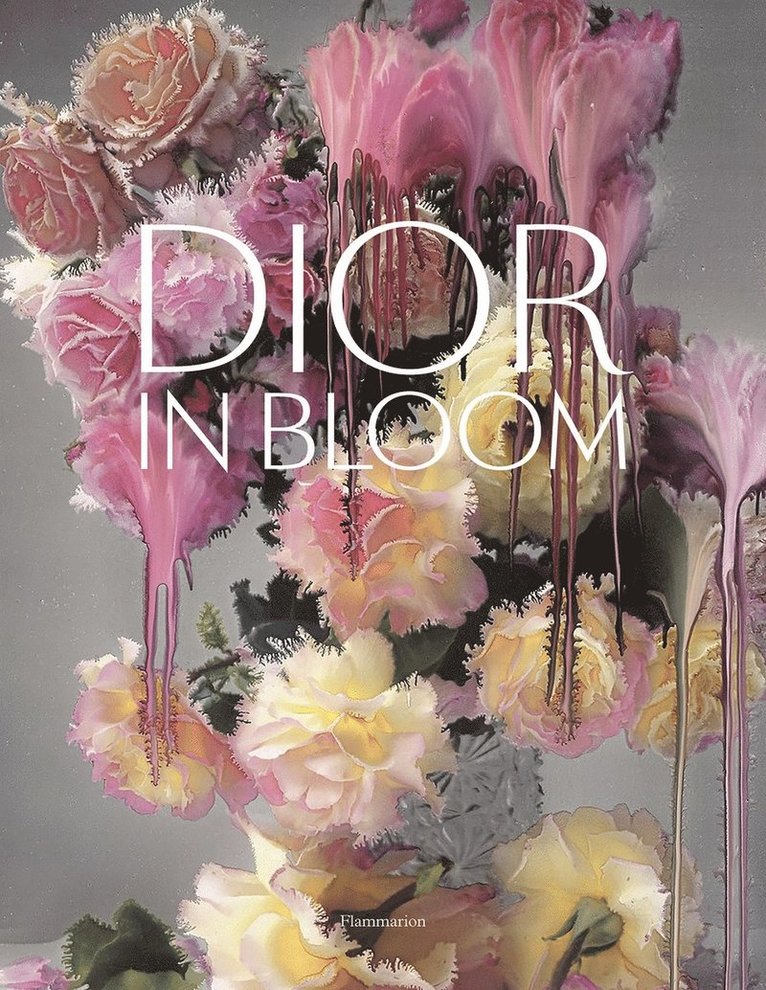Jérôme Hanover, Alain Stella, Naomi Sachs, Justine Picardie, Jerome Hanover - Dior in Bloom, Inbunden