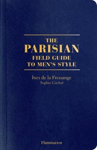 bokomslag The Parisian Field Guide to Men's Style