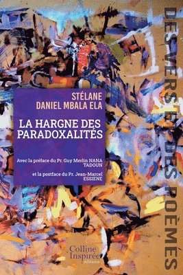 Stélane Daniel Mbala Ela, Editions Colline Inspirée - Hargne Des Paradoxalités, Häftad
