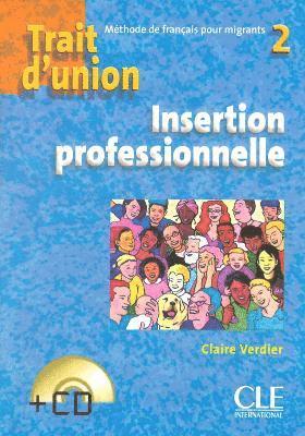 bokomslag Trait d'union 2: Niveau A2 - Cahier d'insertion professionnelle + CD