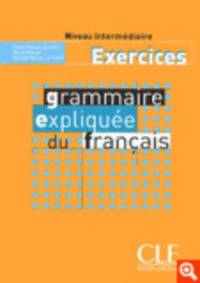 bokomslag Grammaire expliquée du français Niveau intermédiaire - Exercices