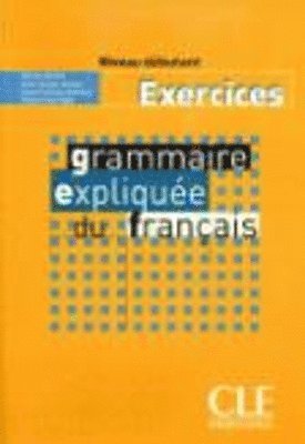 bokomslag Grammaire expliquee du francais - Niveau debutant - Cahier d'activites