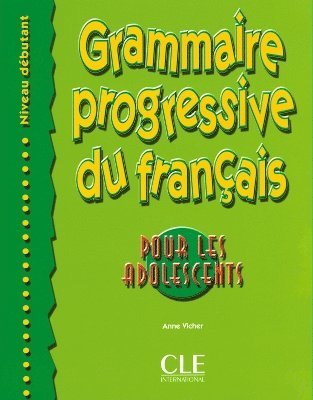 bokomslag Grammaire progressive du francais pour adolescents, niveau debutant