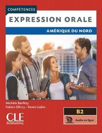 bokomslag Competences: Expression orale - Amerique du Nord - Niveau B2 + audio