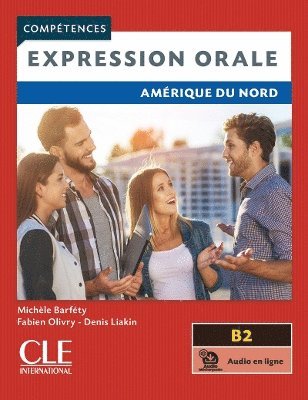 Michele Barfety, Fabien Olivry, Denis Liakin - Competences: Expression orale - Amerique du Nord - Niveau B2 + audio, Häftad