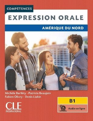 Patricia Beaujoin, Michele Barfety, Fabien Olivry - Competences: Expression orale - Amerique du Nord - Niveau B1 + audio, Häftad