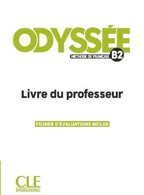 S. Anthony, Fabien Delcambre, T. Heranic, Fabien Olivry, O. Quevreux, L. Redmond, A. Souce - Odyssee - Niveau B2 - Guide pedagogique, Häftad
