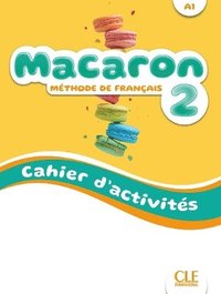 bokomslag Macaron 2: Niveau A1 - Cahier d'activites + Audio