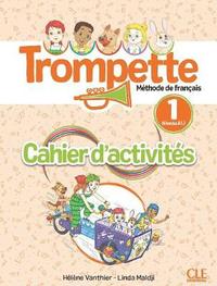 bokomslag Trompette 1: Niveau A1.1 - Cahier d'activites + audio