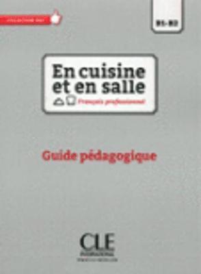 bokomslag En cuisine et en salle - Niveaux B1/B2 - Guide pedagogique