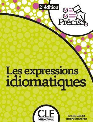 Isabelle Chollet, Jean-Michel Robert - Les expressions idiomatiques - 2eme edition, Häftad