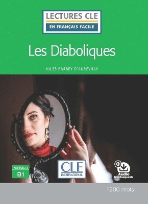 bokomslag Les diaboliques - Niveau 3/B1 - Lecture CLE en français facile - Livre + audio téléchargeable