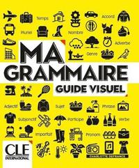 bokomslag Ma grammaire - Guide visuel - Niveaux A1/B2 - Livre