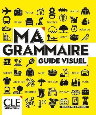 Ma grammaire - Guide visuel - Niveaux A1/B2 - Livre 1